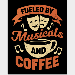 Fueled By Musicals And Coffee Posters and Art
